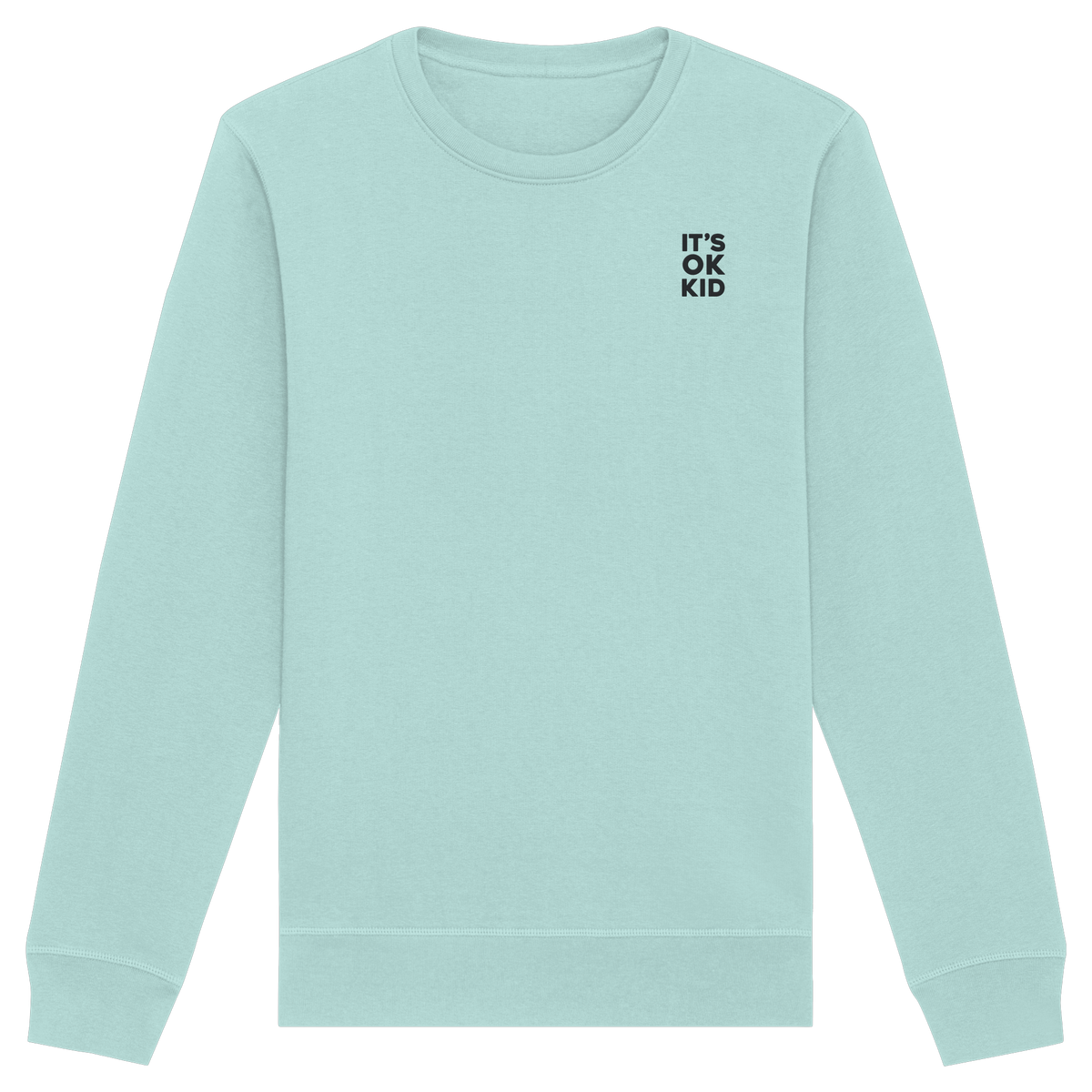 IT'S OK KID Organic Unisex Sweatshirt (KD)